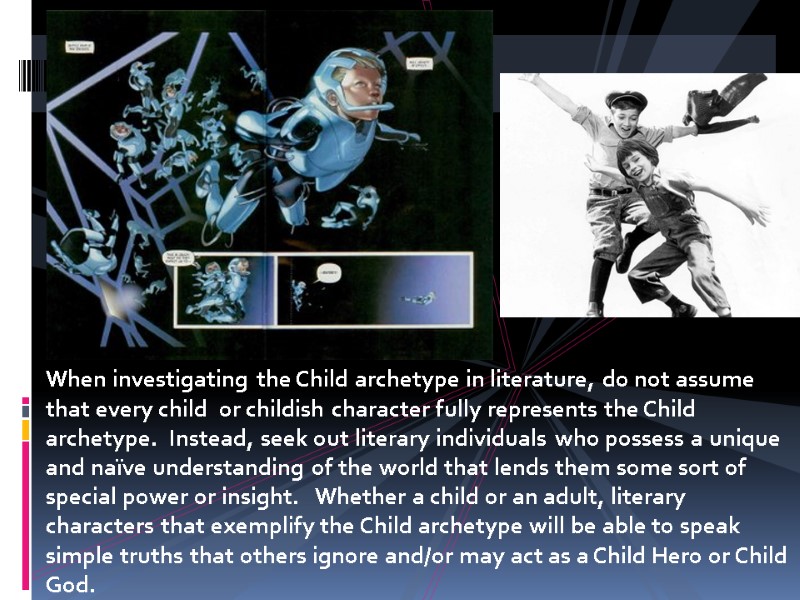 When investigating the Child archetype in literature, do not assume that every child 